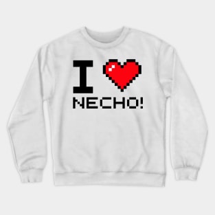 i love necho Crewneck Sweatshirt